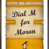 limited edition contemporary print in yellow by artist Epi showing the caption 'dial M for moron' in the Penguin Classics book style