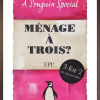 signed limited edition by artist Epi picturing a magenta backdrop and the messaging 'menage a trios' styled in the Penguin Classics look