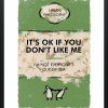 It’s Okay If You Don’t Like Me by Hue Folk, limited edition print
