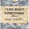 I Can Resist Everything by Hue Folk, limited edition print