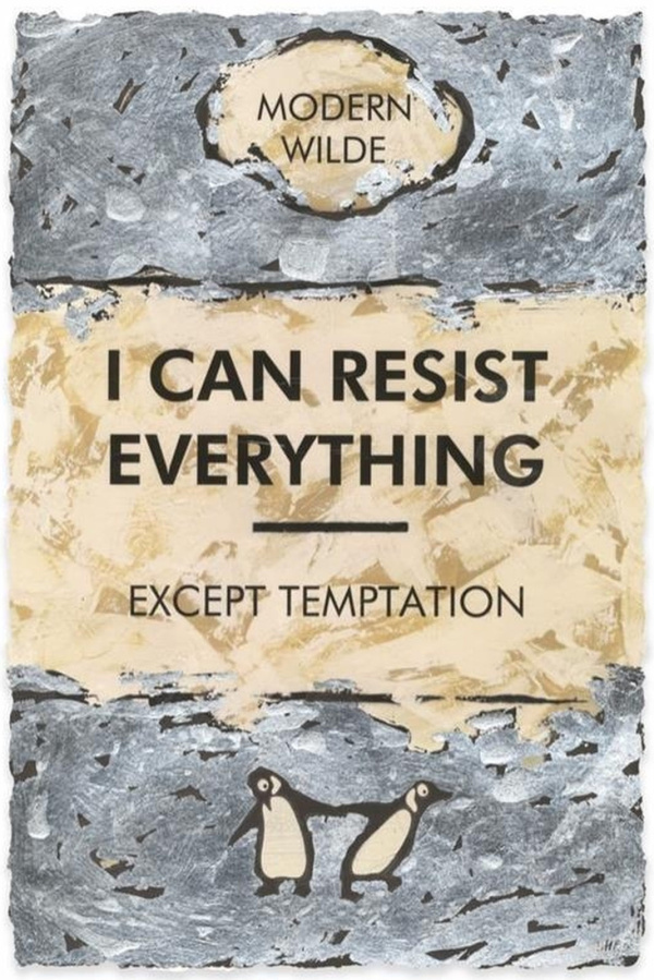 I Can Resist Everything by Hue Folk, limited edition print