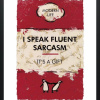 I Speak Fluent Sarcasm by Hue Folk, limited edition print