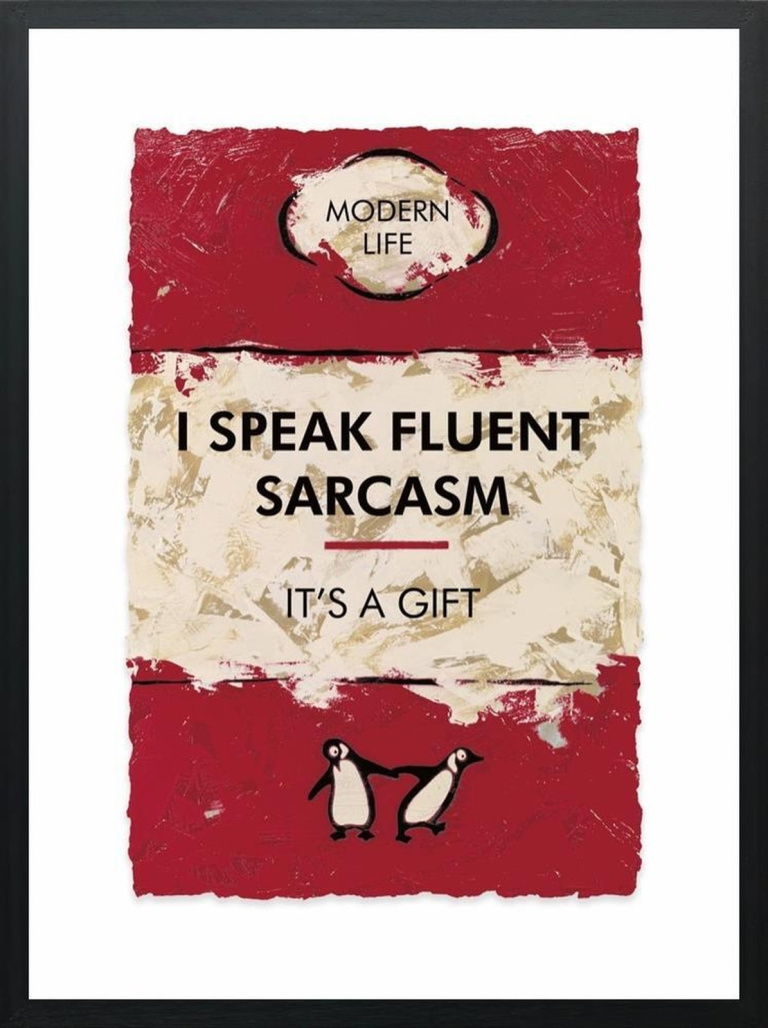 I Speak Fluent Sarcasm