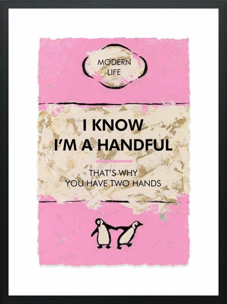 I Know I’m A Handful