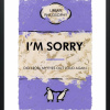 I’m Sorry by Hue Folk, limited edition print