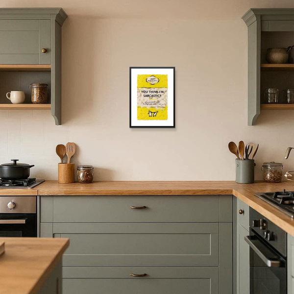 You Think I’m Sarcastic by Hue Folk, limited edition print, in room