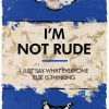 I’m Not Rude by Hue Folk, limited edition print