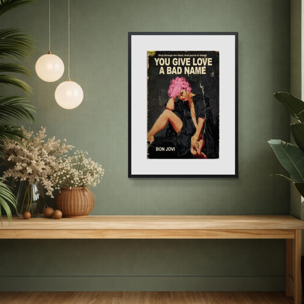 You Give Love a Bad Name by Linda Charles, limited edition print, in room
