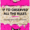 Hue Folk — If I'd Observed All The Rules (unframed)