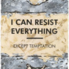 Hue Folk — I Can Resist Everything... Silver Leafed (unframed)